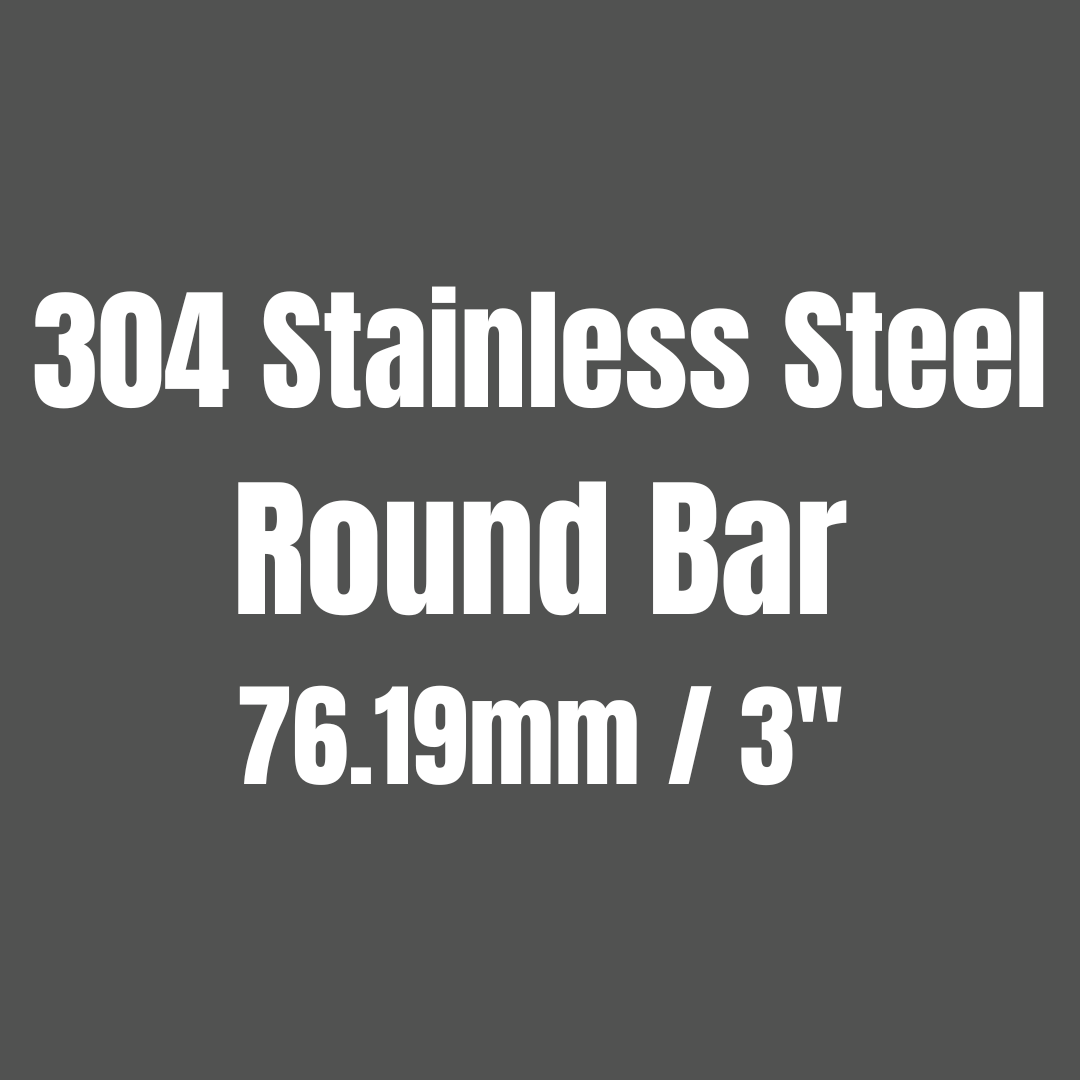 Stainless Steel 304 Round Bar 76.19mm